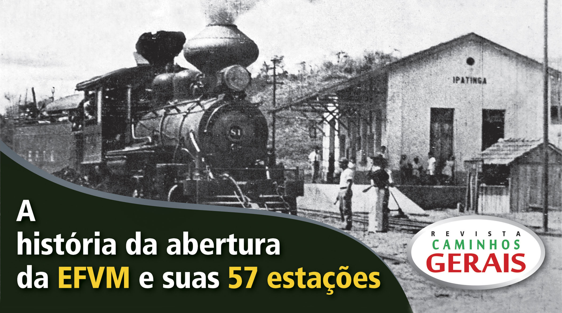 A História da Abertura da EFVM e suas 57 estações